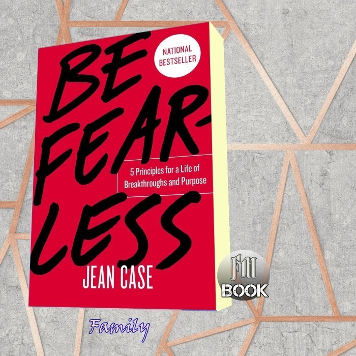 Be Fearless: 5 Principles for a Life of Breakthroughs and Purpose Jean