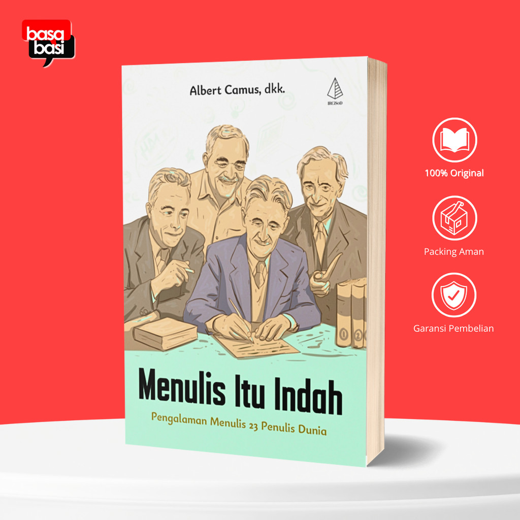 Basabasi - Buku Menulis Itu Indah: Pengalaman Menulis 23 Penulis Dunia - Albert Camus, dkk.