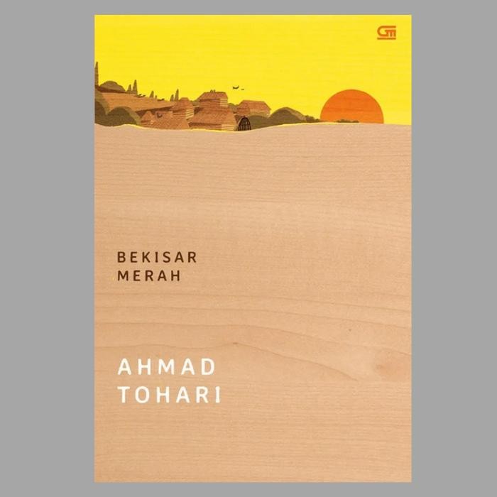 Buku Novel Ahmad Tohari - Bekisar Merah