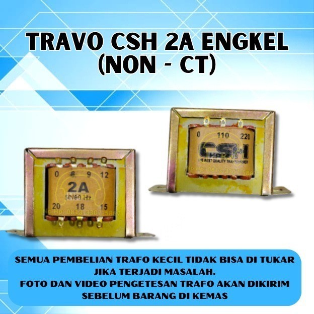 MT99 TRAVO 2A 0 20V CSH trafo 2 amper 20 volt engkel CSH (NON-CT)