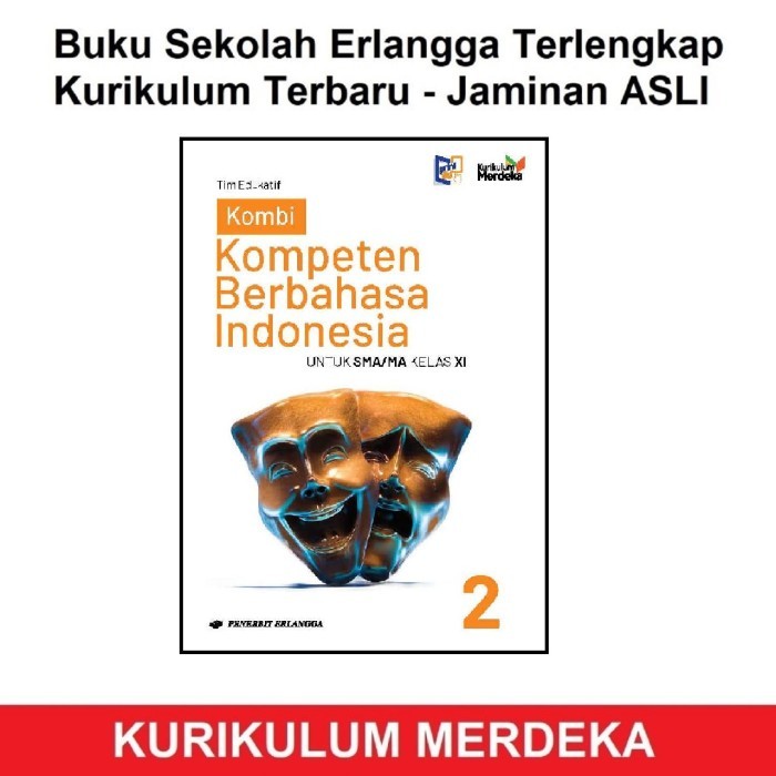 

Buku Kompeten Berbahasa Indonesia SMA 10 11 12 Kurikulum Merdeka Tim Eduatif Erlangga - BERBAHASA 11