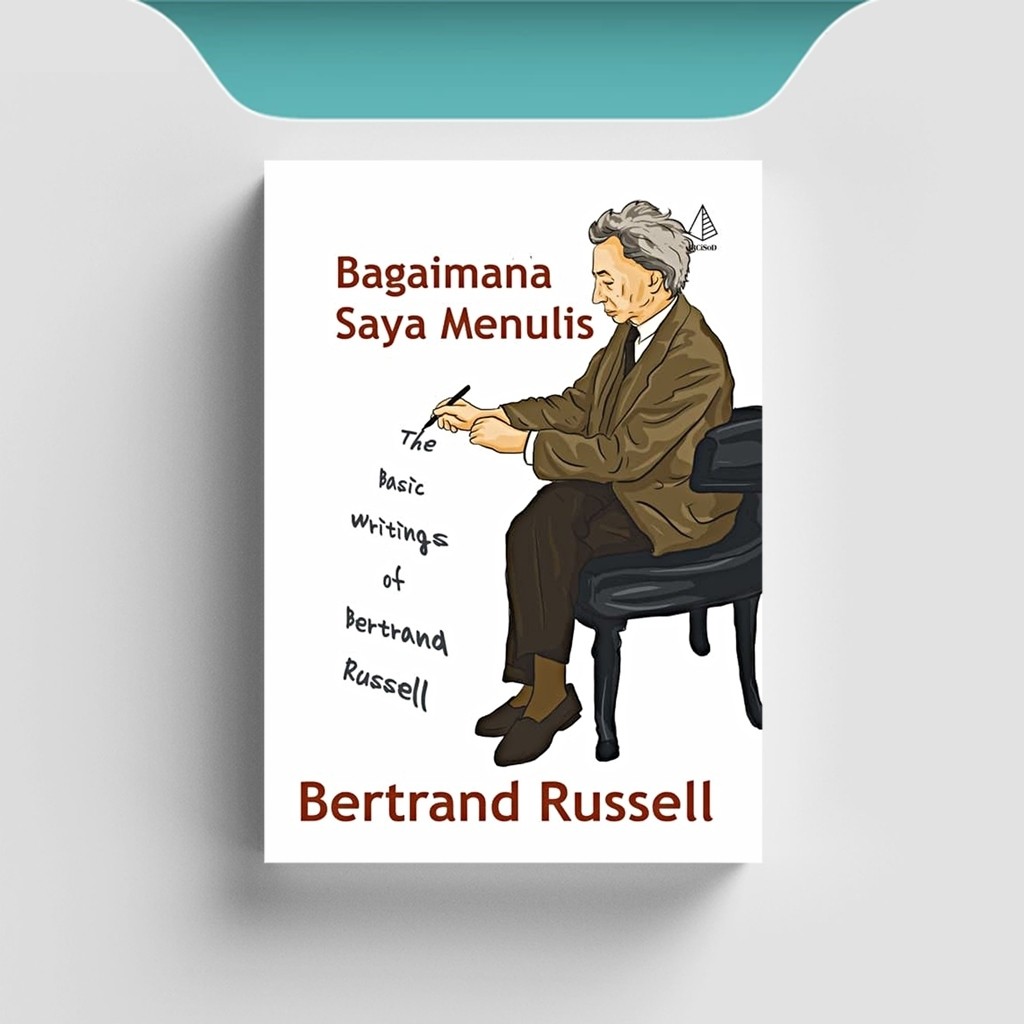 

[ID1386] Bagaimana Saya Menulis - Bertrand Russell