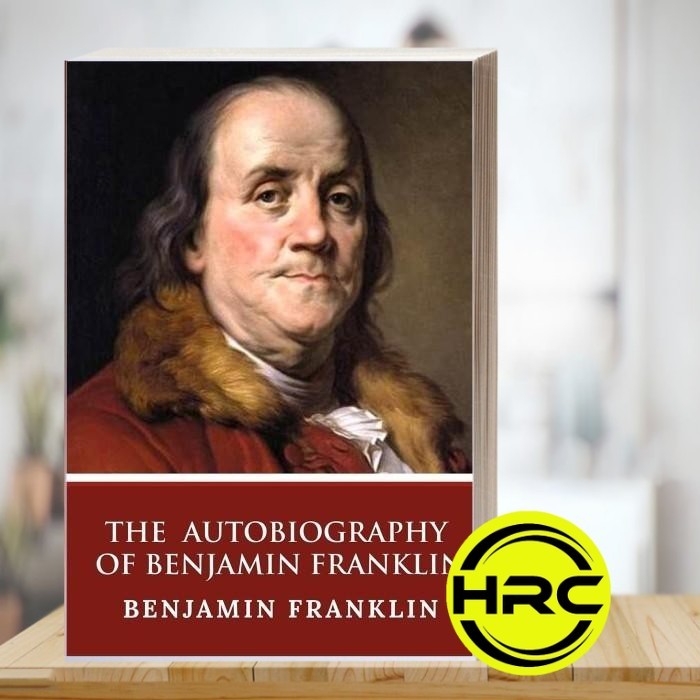 The Autobiography of Benjamin Franklin Benjamin Franklin