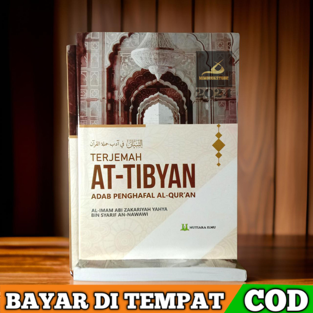 ORIGINAL Terjemah At Tibyan Adab Penghafal Al Quran - Al Imam Abi Zakariya Yahya bin Sharaf an-Nawaw