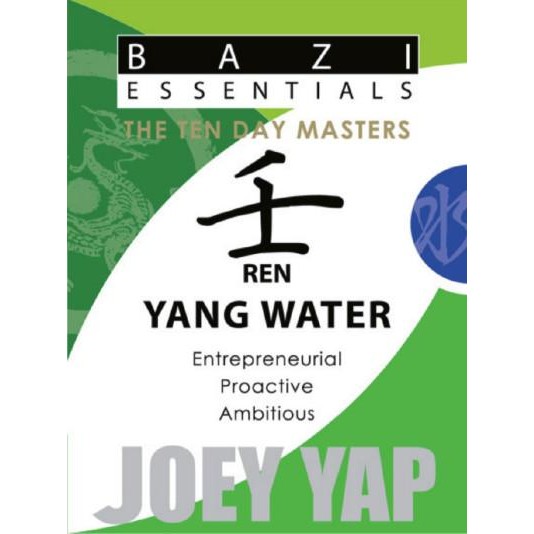 BaZi Essentials - The Ten Day Masters - Ren (Yang Water) Joey Yap