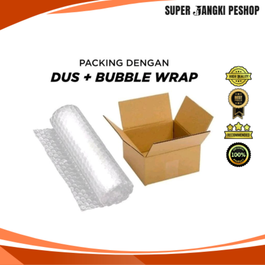 

EXTRA PACKING ( DUS + BUBBLE WRAP ) UNTUK MEMINIMALISIR KERUSAKAN