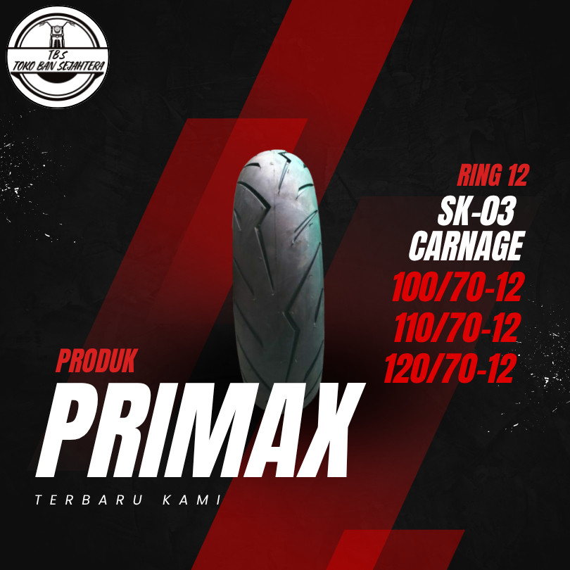 SATUAN / SEPASANG BAN PRIMAX Ukuran 100/70,110/70,&120/70 Ring 12 TUBELESS