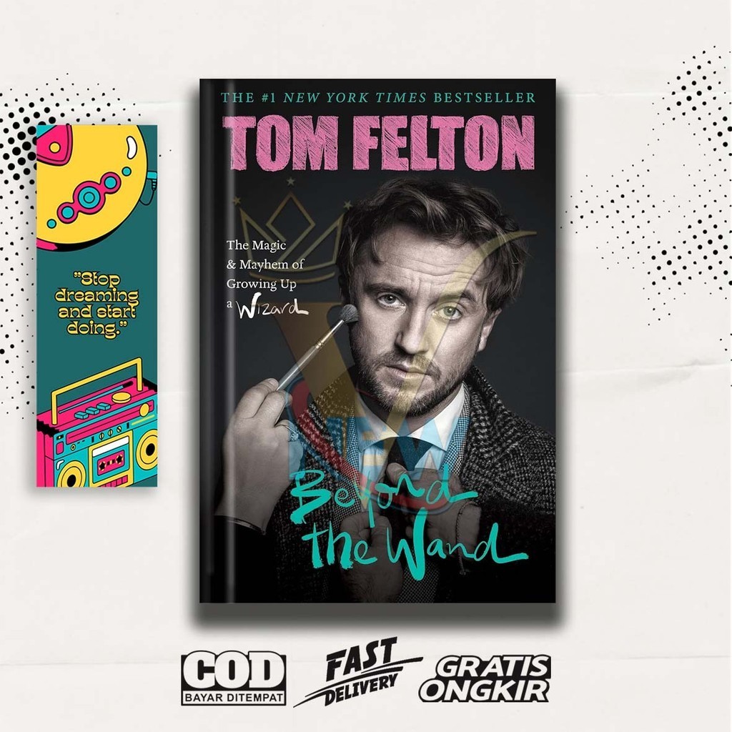 Beyond the Wand: The Magic and Mayhem by Tom Felton