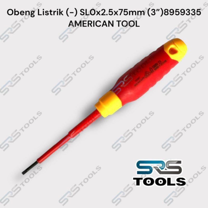 AMERICAN TOOL 8959335 Obeng Listrik Elektrik (-) Minus SL0 x2.5x75mm (3") Tegangan Tinggi VDE 1000V 