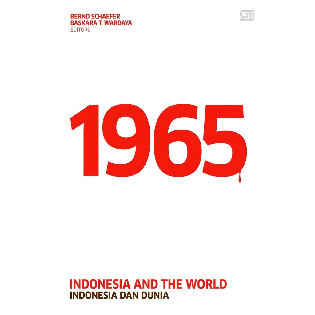 TBK Buku (Sampul 2025) 1965: Indonesia and the World, Indonesia dan Dunia - Bernd Schaefer,Baskara T