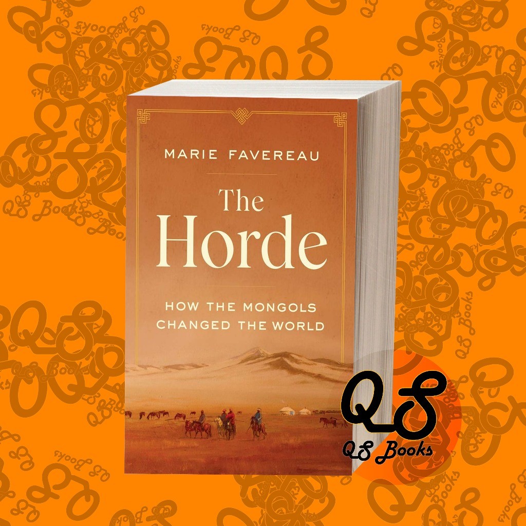 The Horde: How the Mongols Changed the World
