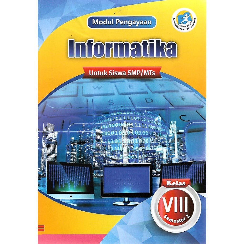 

Buku Modul Pengayaan/LKS Informatika Kelas 8 SMP/MTs Semester 2 Kurikulum 2013
