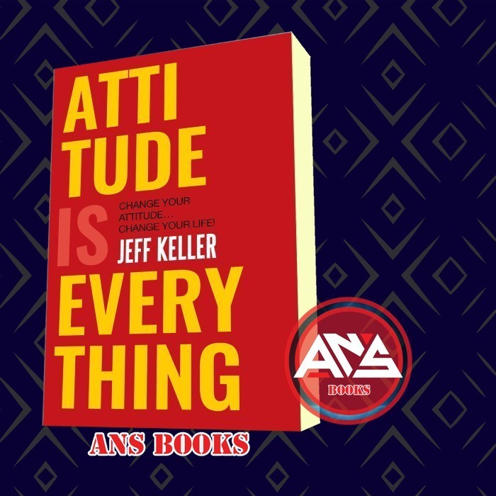 Attitude Is Everything Jeff Keller