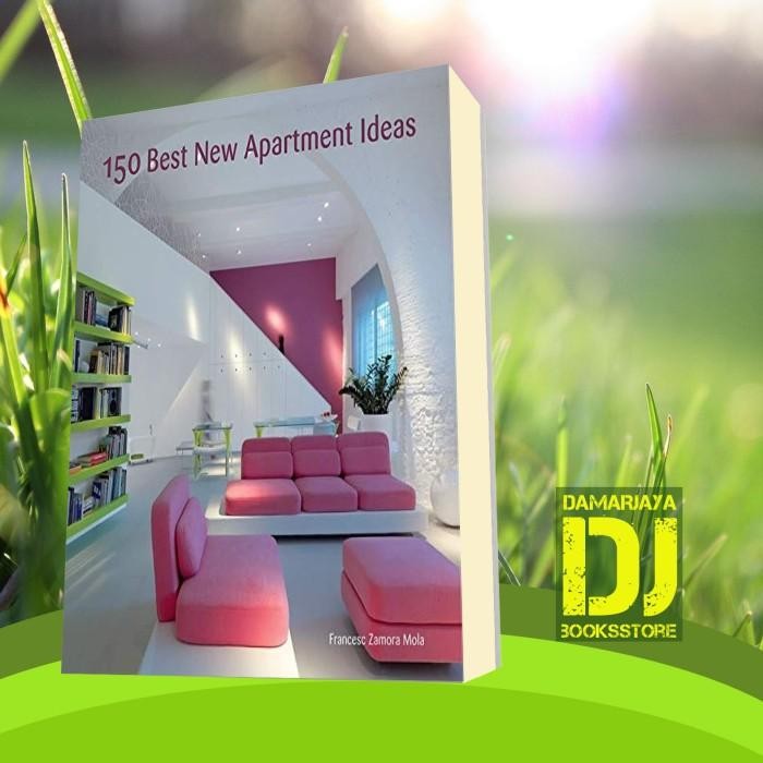 Buku 150 Best New Apartment Ideas Francesc Zamora Mola