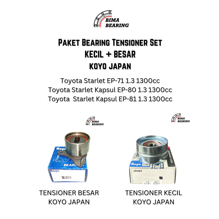 Paket Bearing Set Tensioner Besar Kecil Starlet Kapsul 1.3 Koyo JAPAN Laher Timing Belt ORI