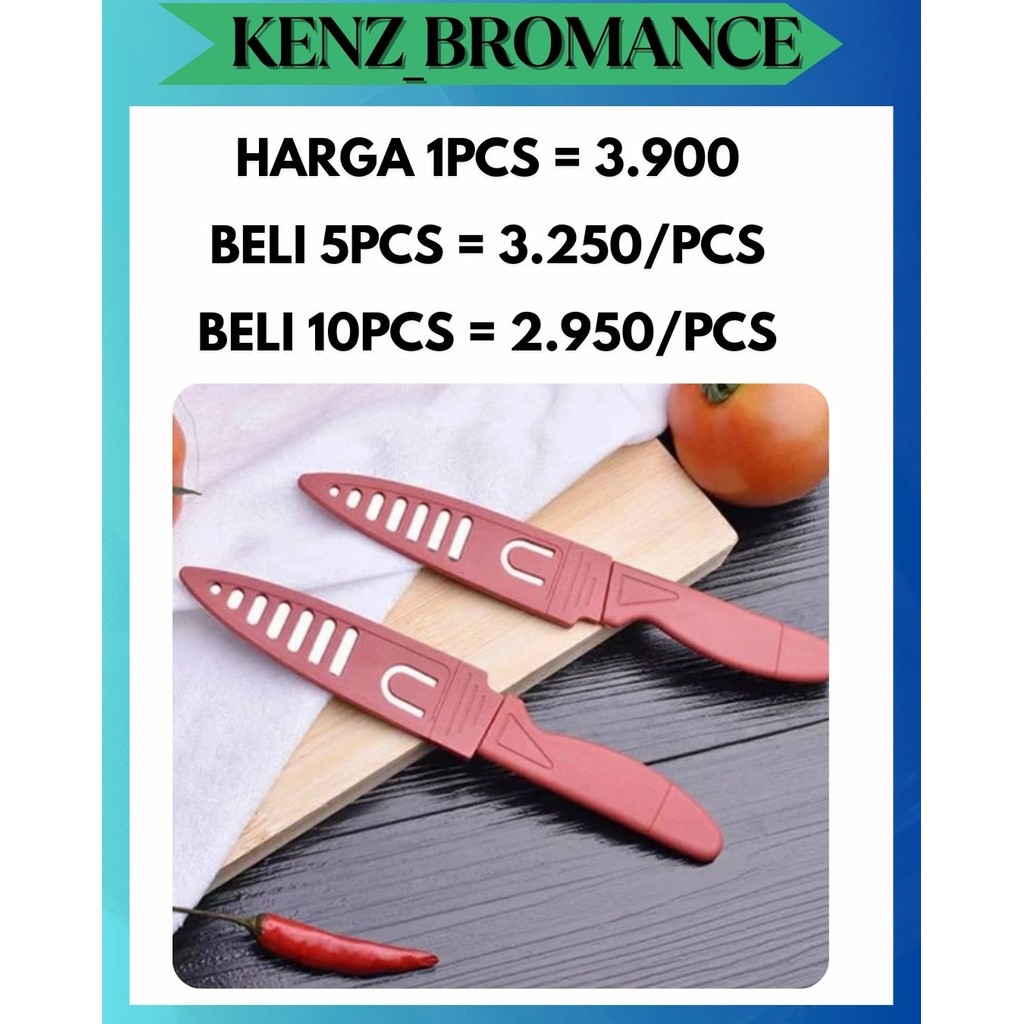 KENZ PISAU DAPUR / PISAU BUAH + TUTUP KNIFE MURAH TAJAM BERKUALITAS PATEN KALI