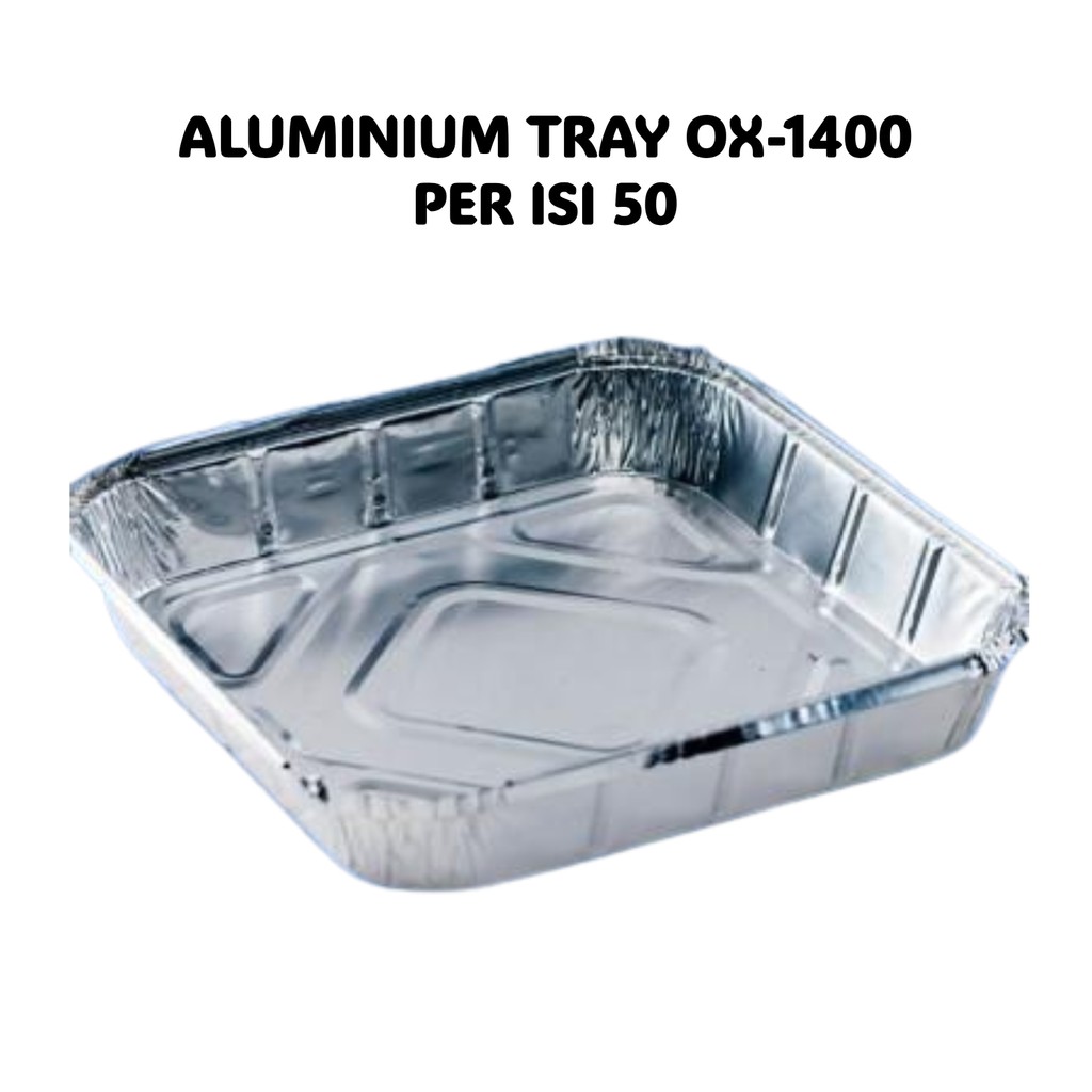 Aluminium Tray OX-1400 isi 50 Foil Wadah Kotak Persegi OX 1400 OX1400