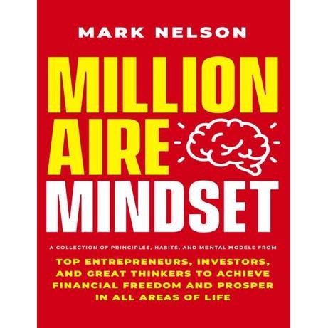 Millionaire Mindset A Collection of Principles, Habits