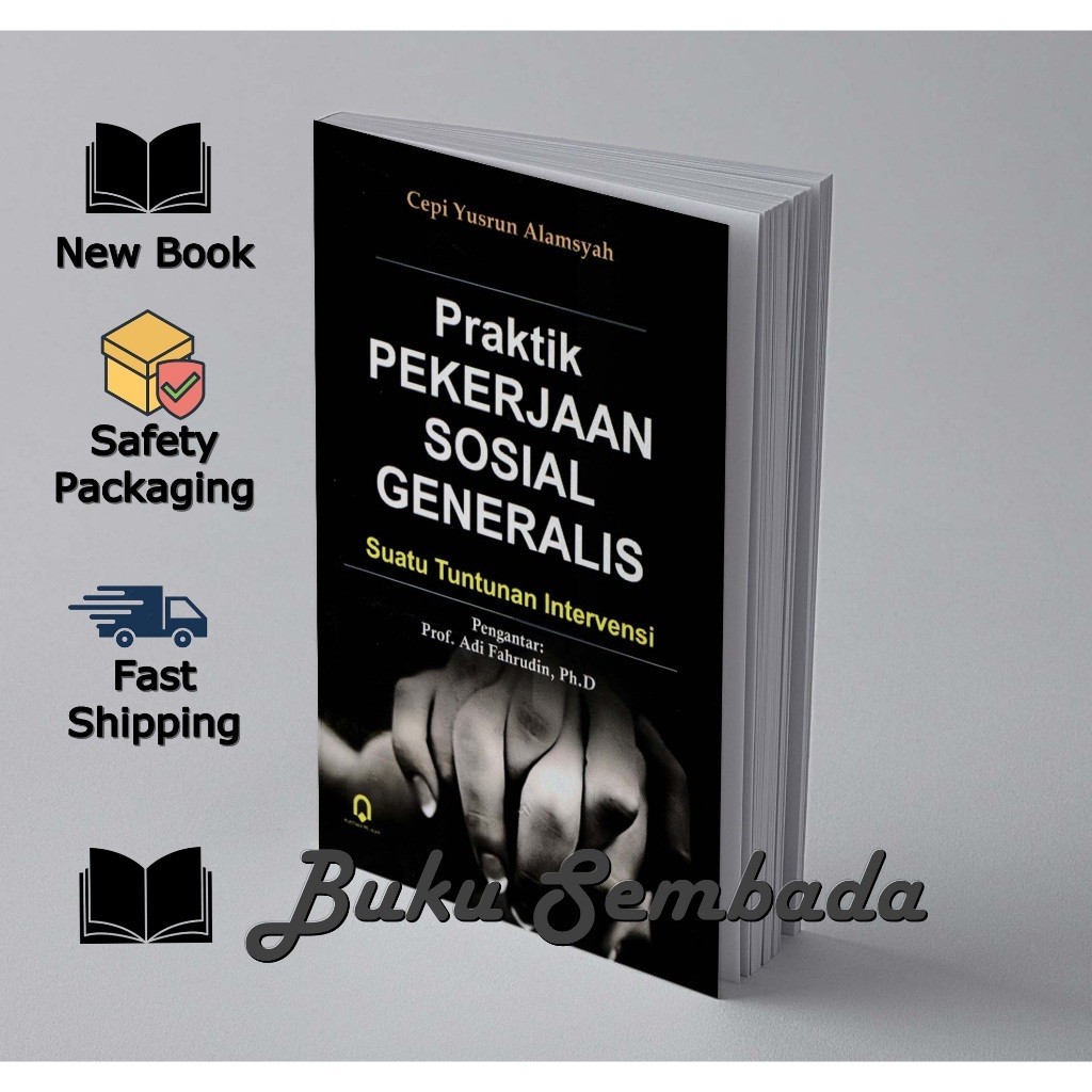 PRAKTIK PEKERJAAN SOSIAL GENERALIS SUATU TUNTUNAN INTERVENSI - CEPI YUSRON ALAMSYAH