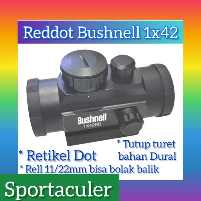 Reddot Bushnell 1x42RD ( bukan Red dot Bsa , reddot GSR atau Hakko )