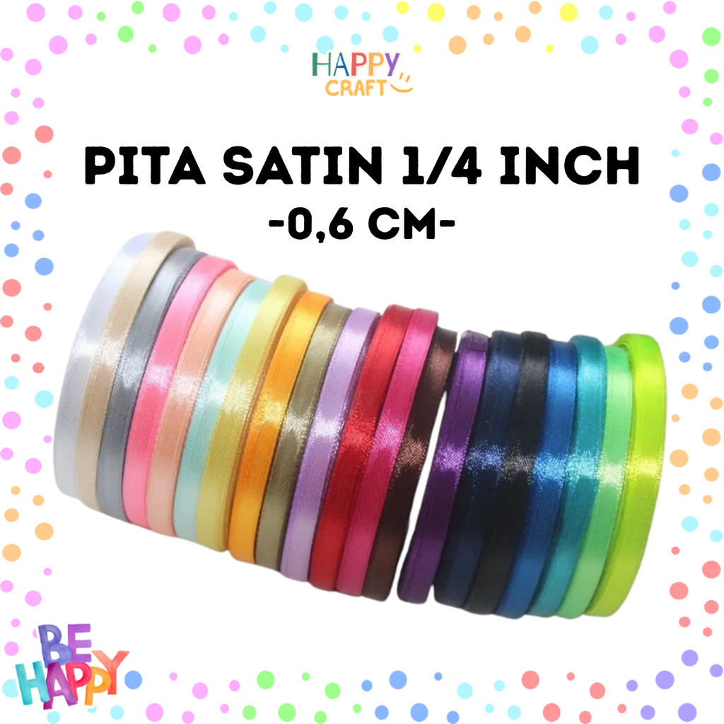 

Pita Satin 1/4 inch = 0.6 cm 1/4" 0,6cm 1/4' 0,6 cm