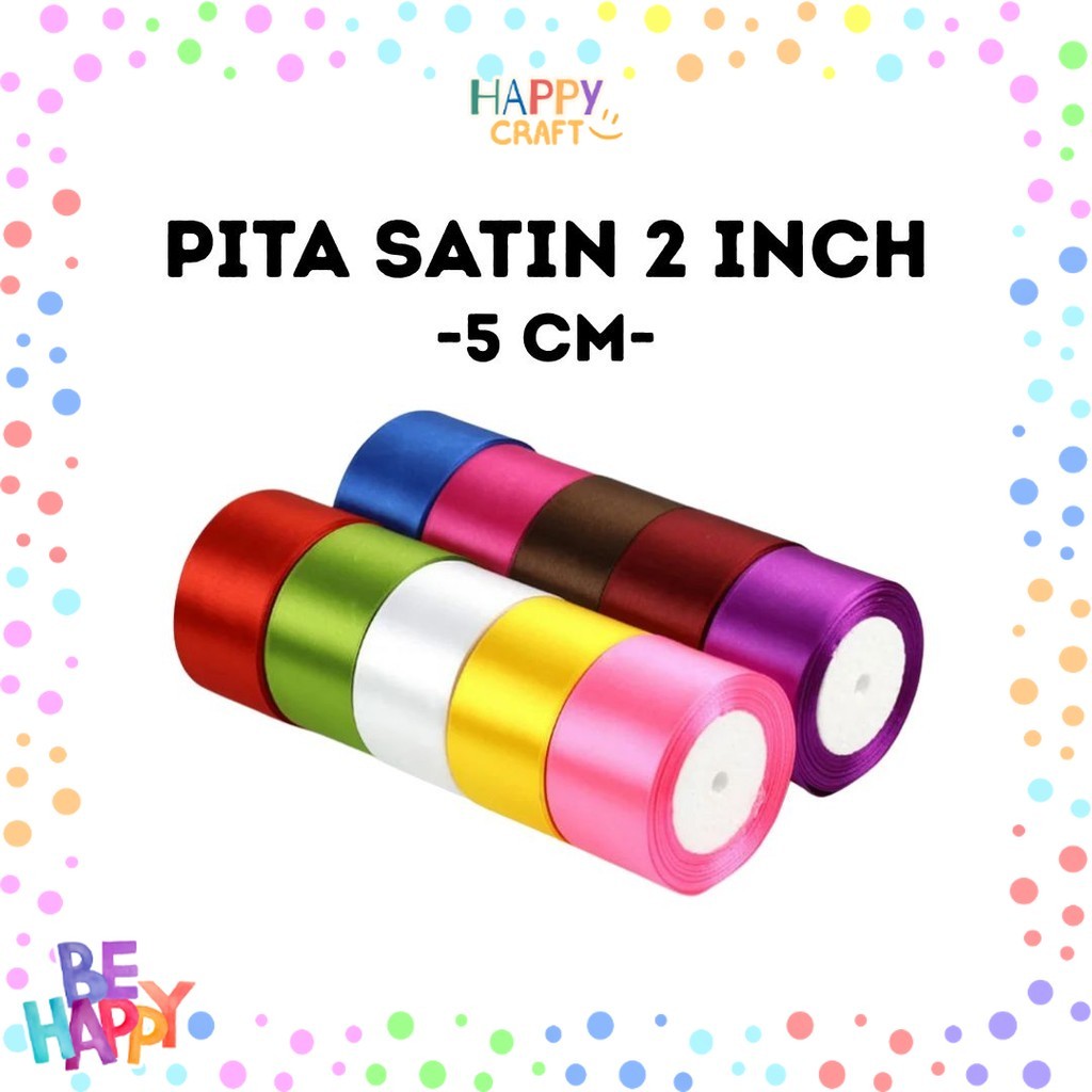 

Pita Satin 2 inch = 5 cm 2" 5cm 2'