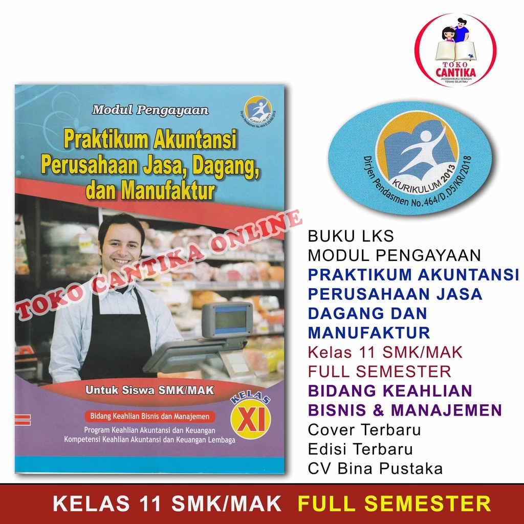 

Buku LKS PRAKTIKUM AKUNTANSI PERUSAHAAN JASA DAGANG DAN MANUFAKTUR Kelas 11 SMK /MAK KURIKULUM 2013