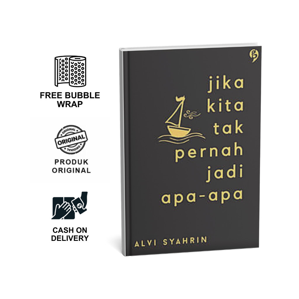 

Jika Kita Tak Pernah Jadi Apa-Apa oleh Alvi Syahrin