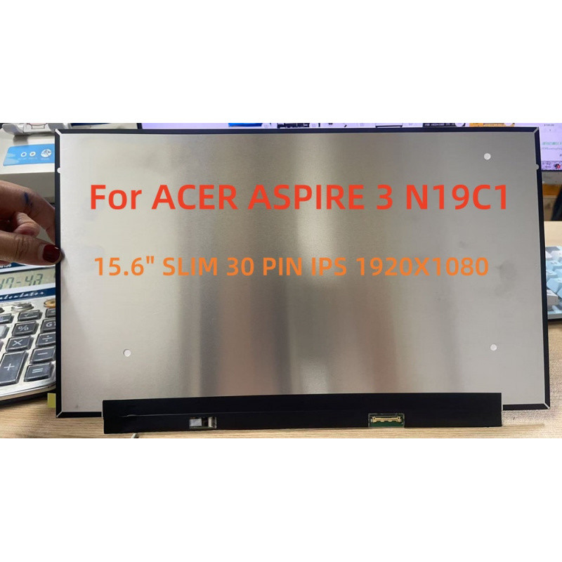15.6" LCD Screen Replacement For ACER ASPIRE 3 N19C1 SLIM 30 PIN LED FULL-HD IPS 1920X1080 Display M