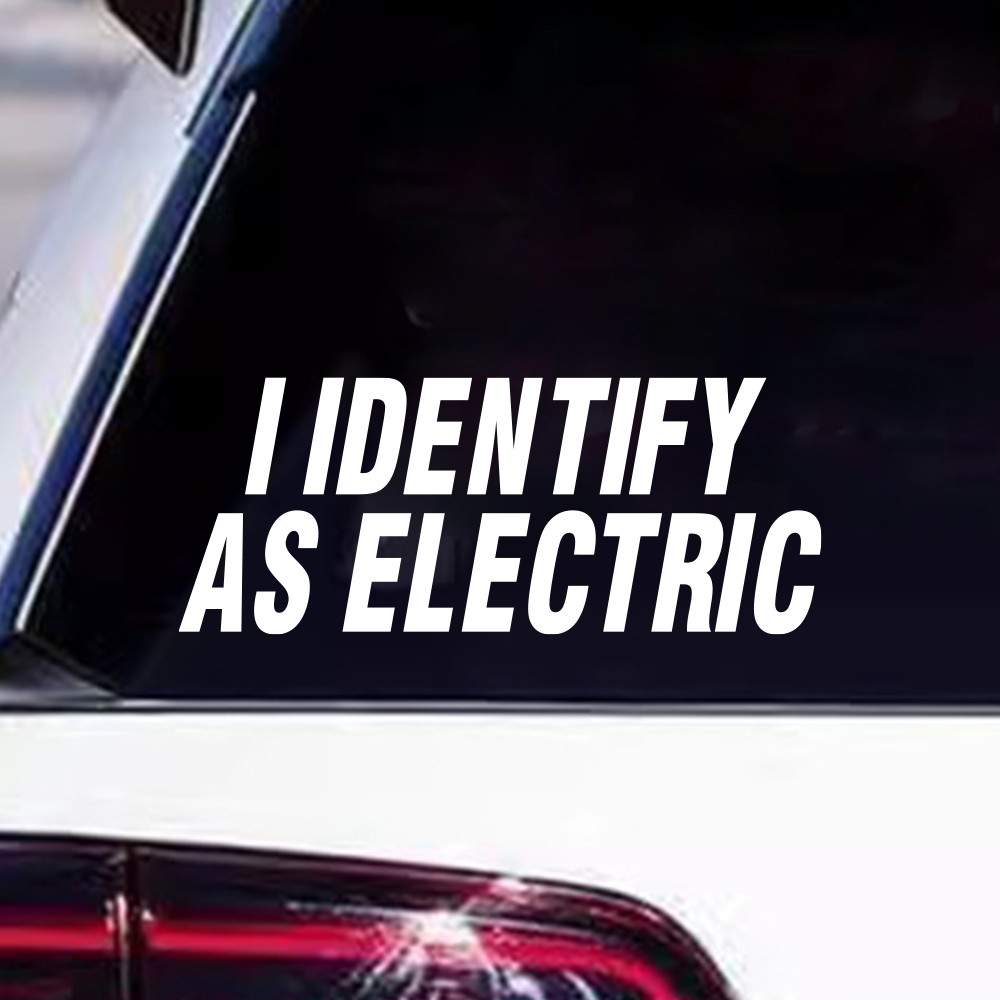 

I Identify As Electric Car Stickers Funny Car Body Window Windshield Bumper Motorcycle Decor Vinyl Film Decals Auto Accessories