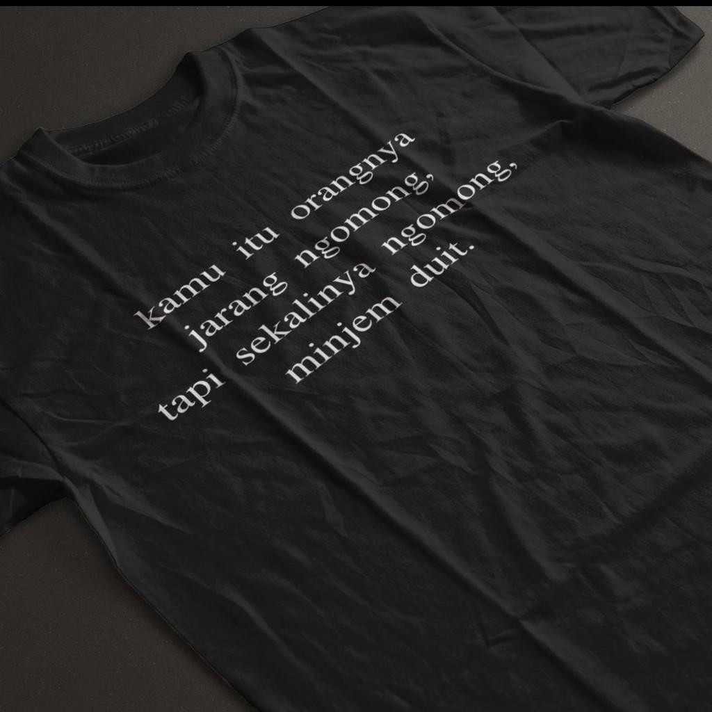 Baju Kaos T-shirt Kata Kata Sindiran Nagih Hutang Duit