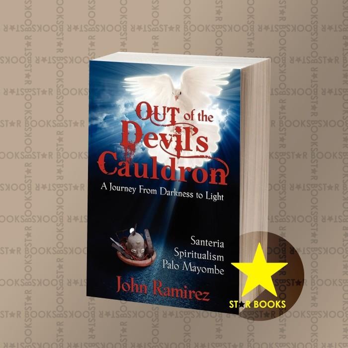 Out of the Devil's Cauldron John Ramirez [Ramirez, John]