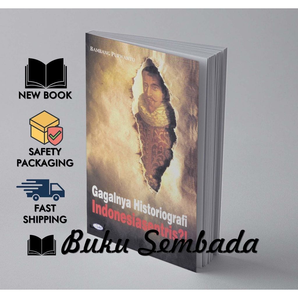 GAGALNYA HISTORIOGRAFI INDONESIASENTRIS ?