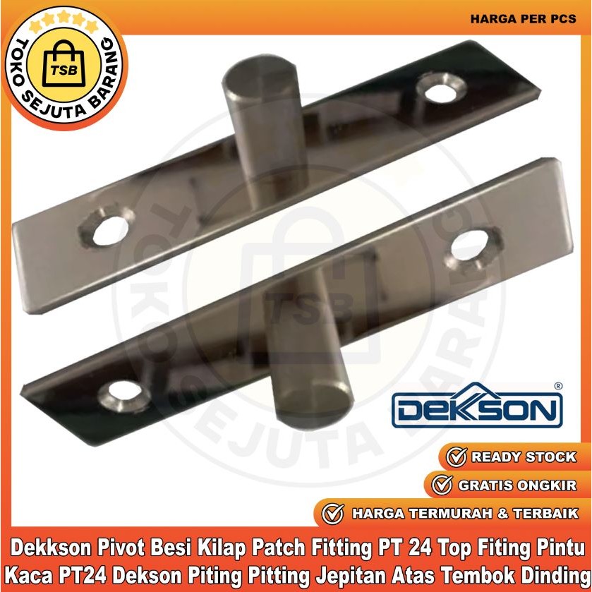 Dekkson Pivot Besi Kilap Patch Fitting PT 24 Top Fiting Pintu Kaca PT24 Dekson Piting Pitting Jepita