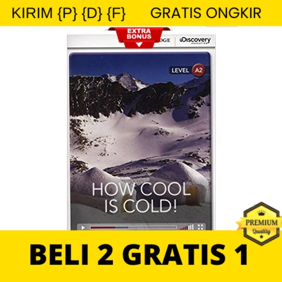 

{P} {D} {F} How Cool is Cold! Low Intermediate Book with Online Access