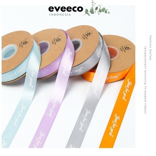 

EVEEco - PTA5 FOR U (BIG) Pita Satin Roll Motif Always By Your Side/Pita Kado 1cm/Pita Dekorasi Buket