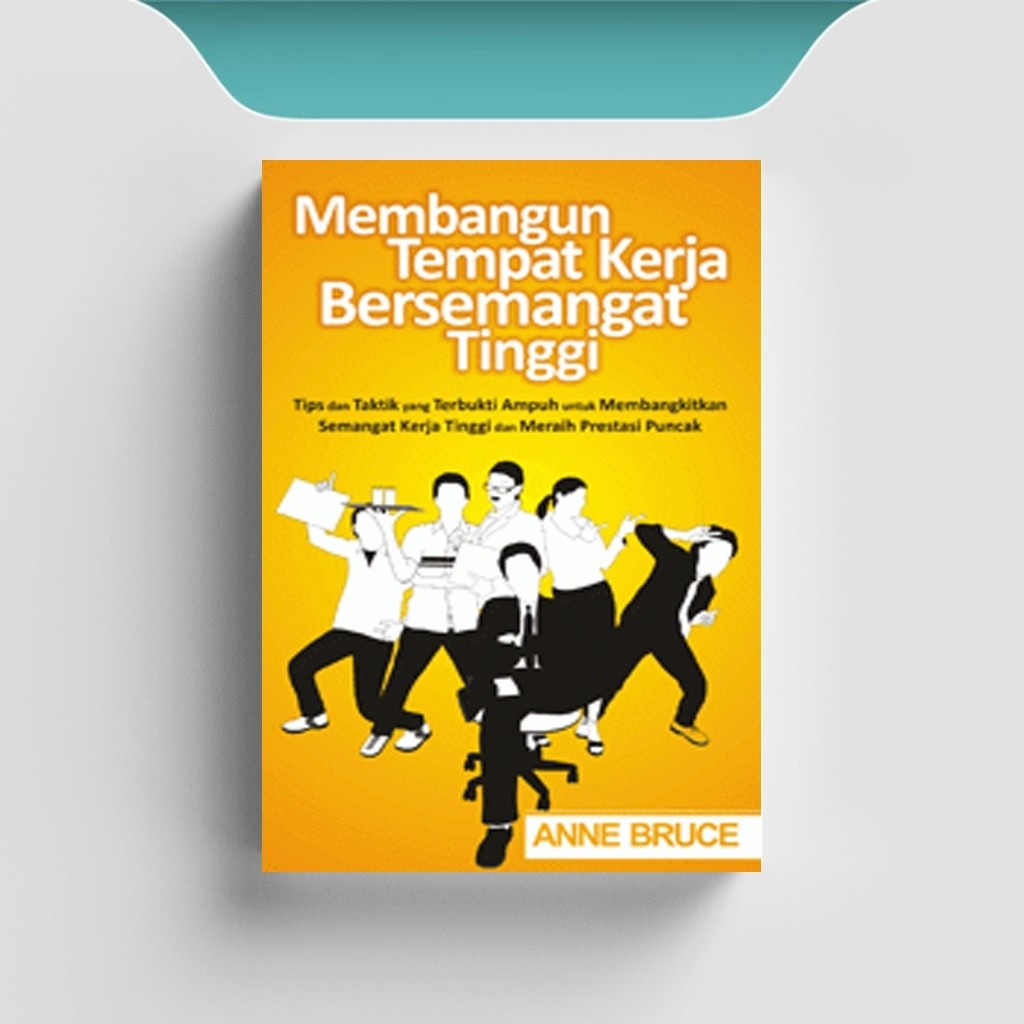 

[ID1167] Membangun Tempat Kerja Bersemangat Tinggi - Anne Bruce