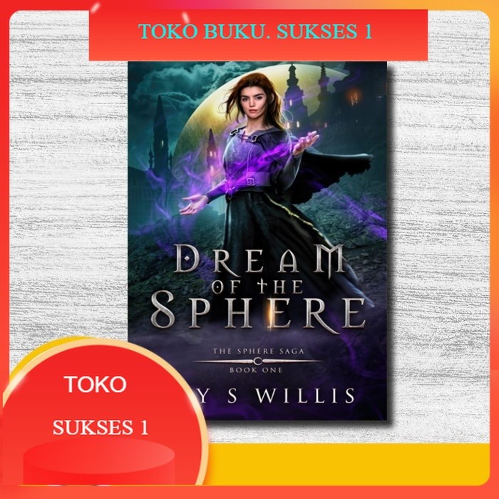Buku Dream of the Sphere : An Epic Fantasy by Jay S. Willis