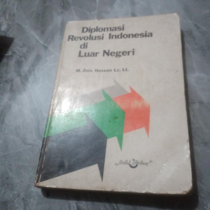 Diplomasi Revolusi Indonesia di Luar Negeri-M.Zein Hassan Lc. Lt.-P1