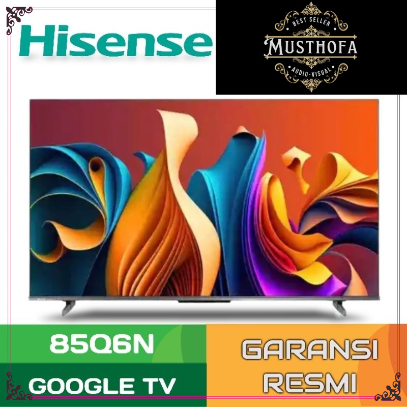 TV Qled 85 Inch Hisense 85Q6N 4K UHD Google Smart TV Hisense 85Q6 Bezelles Design Dolby Vision