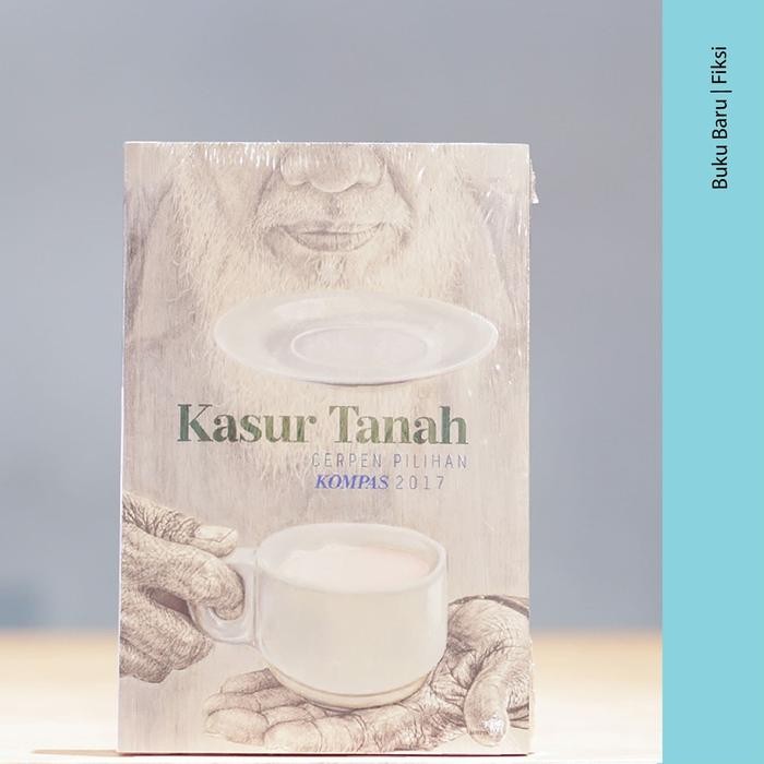 Buku Kasur Tanah: Cerpen Pilihan Kompas 2017