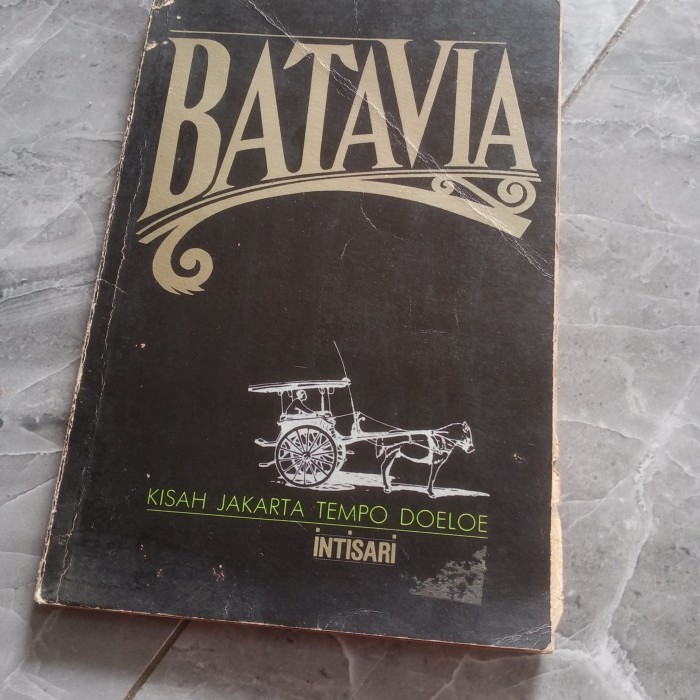 BATAVIA-KISAH JAKARTA TEMPO DOELOE-P1