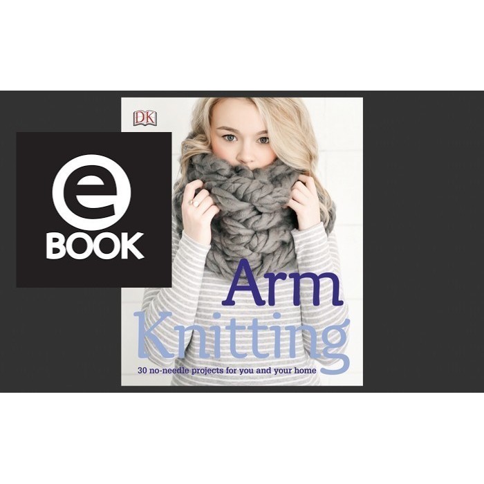 

DK Book Dorling Kindersley Books BUKU edukasi Arm Knitting 30 no-needle projects for you dig1052 [e-book]