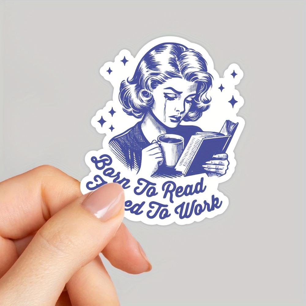 

3pcs"Born to Read, Forced to Work" Durable Paper Sticker for Book Lovers - Ideal for Laptop, Notebook, Kindle, and Tumbler