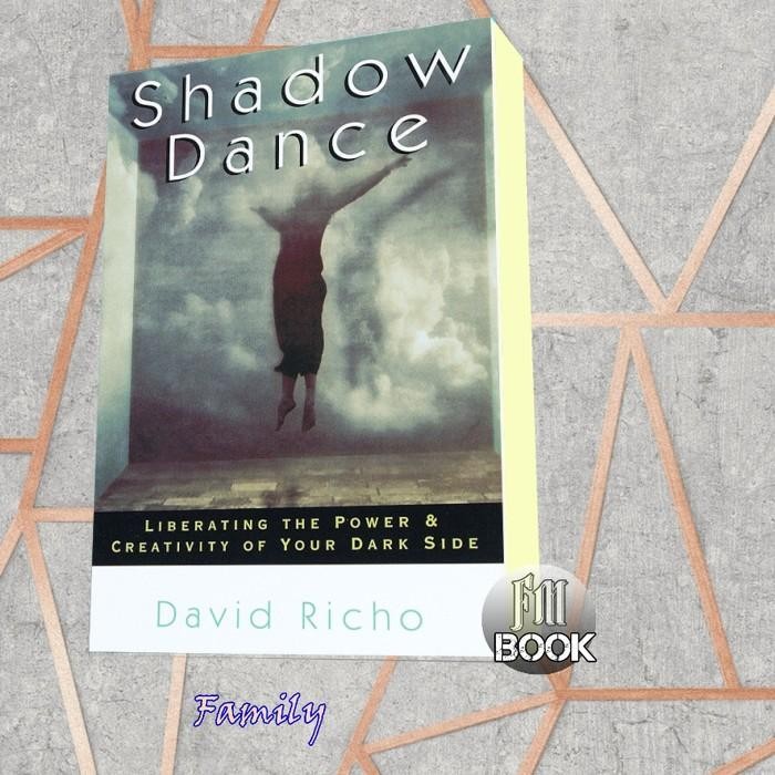 Shadow dance: liberating the power and creativity of your dark side Ri