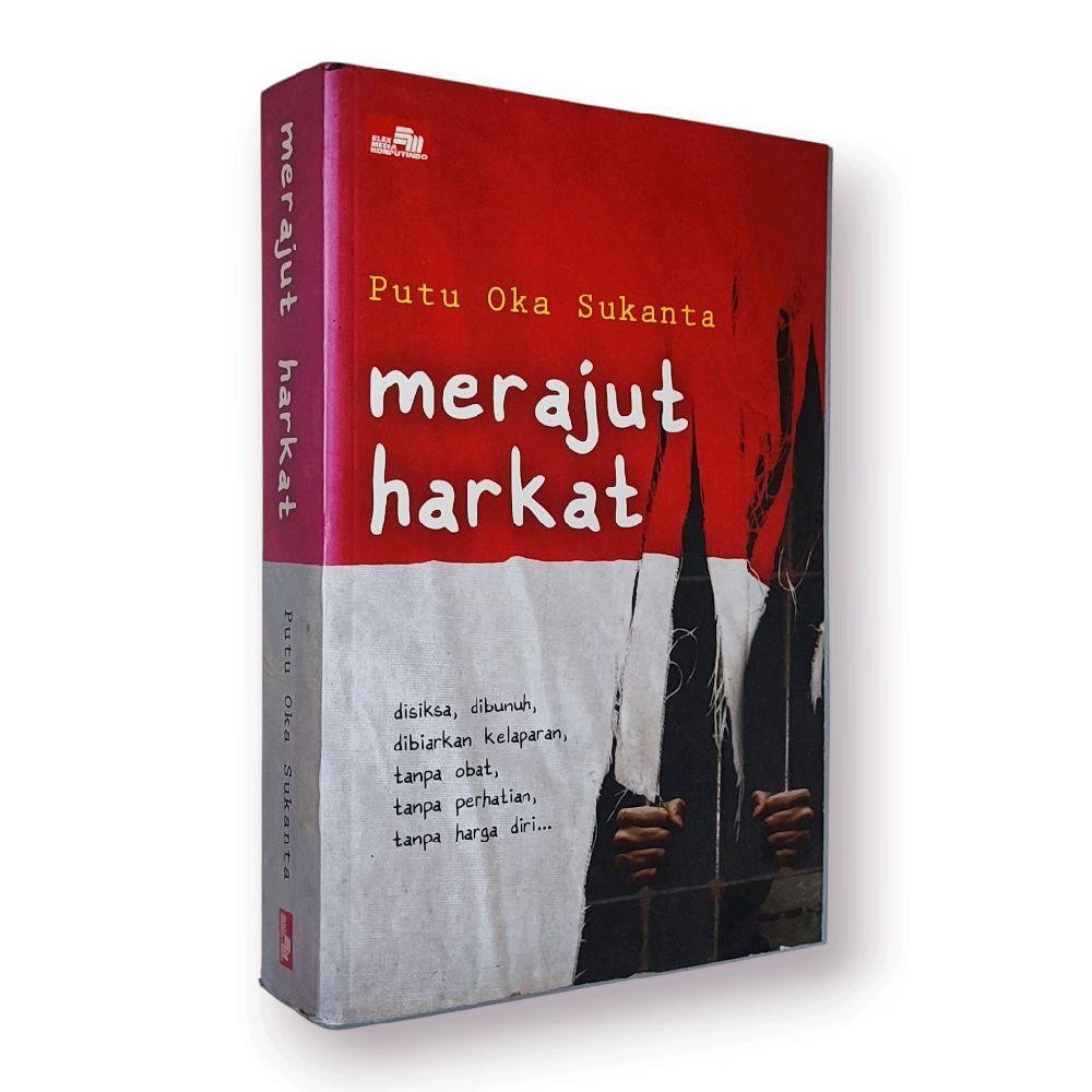 NOVEL POLITIK MERAJUT HARKAT (disiksa, dibunuh, dibiarkan kelaparan, tanpa obat, tanpa perhatian, ta