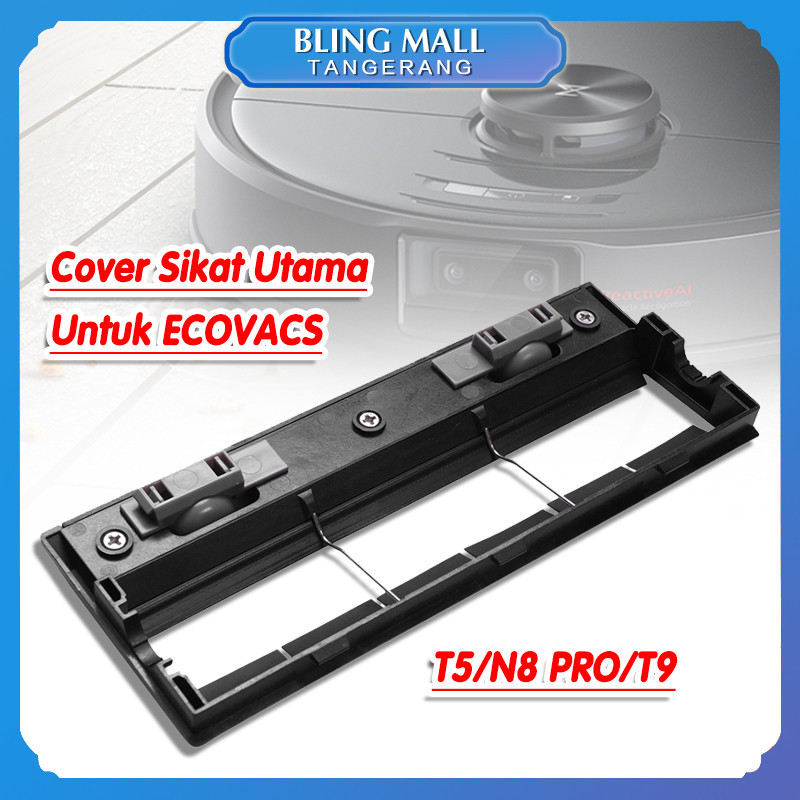 Cover Sikat Utama Untuk ECOVACS DEEBOT T8 Cover Brushmain Untuk Ecovacs Deebot T8 T9
