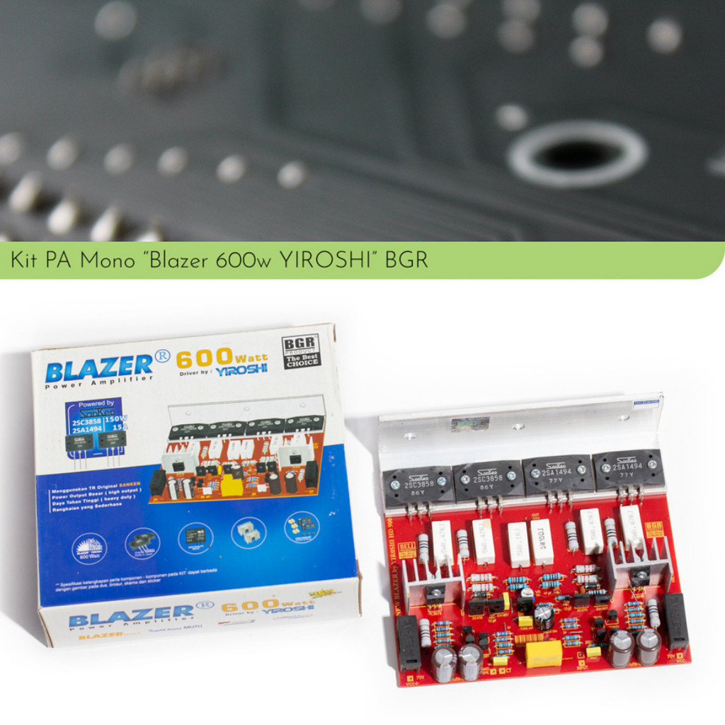 Kit rakitan Power Blazer Yiroshi Mono 600 watt 600w dengan sanken 1494 / 3858 by BELL BGR