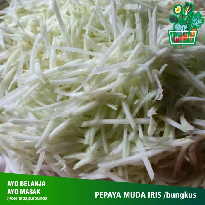 

PEPAYA MUDA IRIS per 500 gram