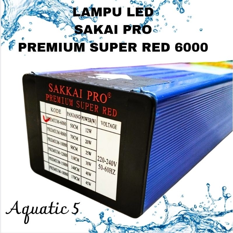 SAKKAI PRO PREMIUM SUPER RED 6000 Lampu LED Tanning Aquarium Aquascape